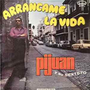 Pijuan Y Su Sexteto - Arrancame La Vida Album