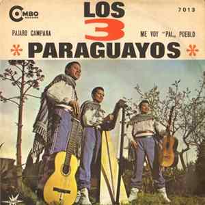 Los 3 Paraguayos - Pajaro Campana / Me Voy "Pal" Pueblo Album
