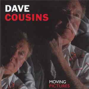 Dave Cousins - Moving Pictures Album