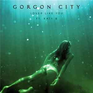 Gorgon City Feat. Katy B - Lover Like You Album