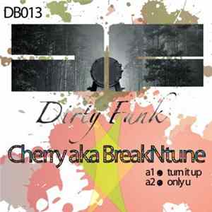 Cherry aka BreakNtune - Turn It Up / Only U Album