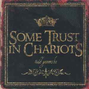 Todd Ganovski - Some Trust In Chariots Album