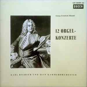 Georg Friedrich Händel, Karl Richter Und Sein Kammerorchester - 12 Orgel-Konzerte Album