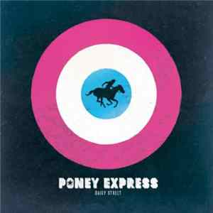 Poney Express - Daisy Street Album