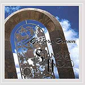 Gregory Brown - Standing Here Album