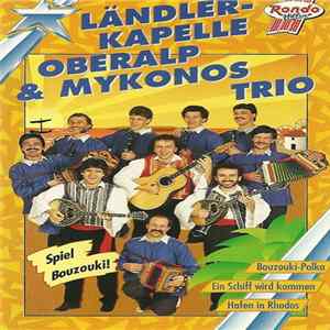 Ländlerkapelle Oberalp & Mykonos Trio - Spiel Bouzouki! Album