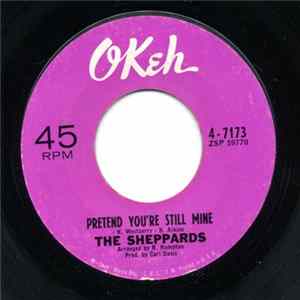 The Sheppards - Pretend You're Still Mine / Walkin' Album