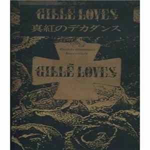 Gille' Loves - 真紅のデカダンス Album