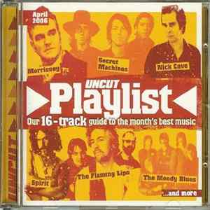 Various - Playlist April 2006 (Our 16-Track Guide To The Month's Best Music) Album