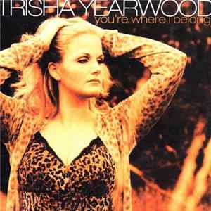 Trisha Yearwood - You're Where I Belong Album