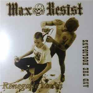 Max Resist And The Hooligans - Renegade Youth Album