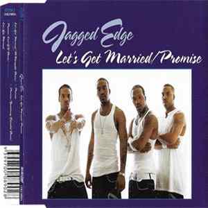Jagged Edge - Let's Get Married / Promise Album