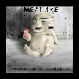 Meat Axe - Handjobs For The Loser Album