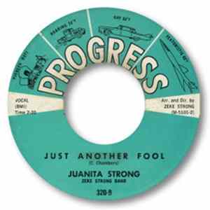 juanita strong - the graveyards full of your kind / just another fool Album
