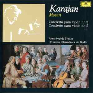 Mozart – Anne-Sophie Mutter • Orquesta Filarmónica De Berlín, Karajan - Concierto Para Violín N.º 3 / Concierto Para Violín N.º 5 Album