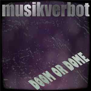 Musikverbot - Doom Or Dome Album