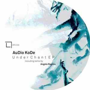 Audio KoDe - Under Chant EP Album