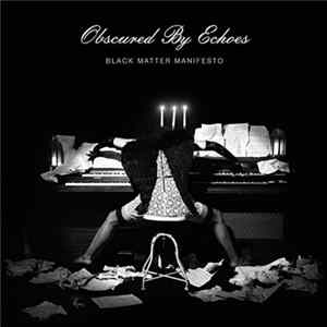 Obscured by Echoes - Black Matter Manifesto Album