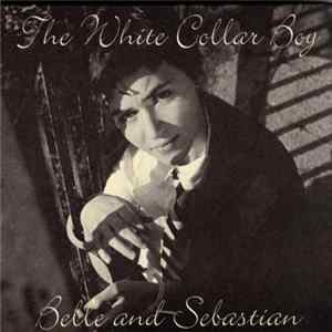 Belle And Sebastian - The White Collar Boy Album