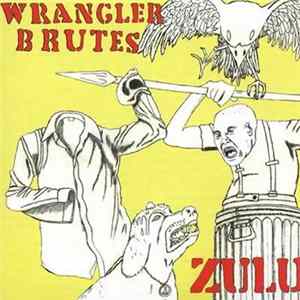Wrangler Brutes - Zulu Album