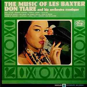Don Tiare And His Orchestra Exotique - The Music Of Les Baxter Album