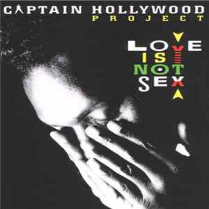 Captain Hollywood Project - Love Is Not Sex Album