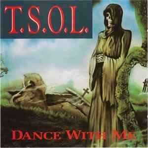 T.S.O.L. - Dance With Me Album