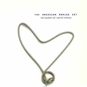 The American Analog Set - New Equation / All I Want For Christmas Album