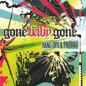 Gone Baby Gone - Hang-Ups & Phobias Album