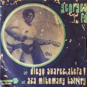Georges Fa - Diégo-Suarez Alefa ! / Aza Mitomany Tsiriry Album