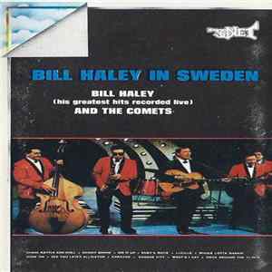 Bill Haley And The Comets - Bill Haley In Sweden (His Greatest Hits Recorded Live) Album