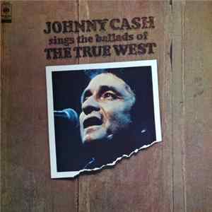 Johnny Cash - Ballads Of The True West Album