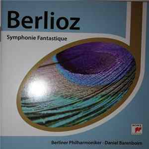 Berlioz, Berliner Philharmoniker, Daniel Barenboim - Symphonie Fantastique Album
