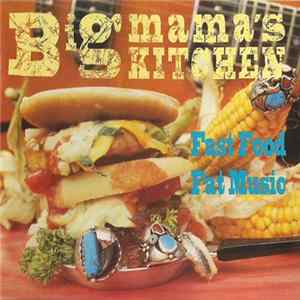 Big Mama's Kitchen - Fast Food, Fat Music Album