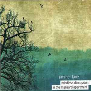 Zimmer Lane - Mindless Discussion In The Mansard Apartment Album