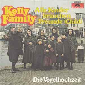 Kelly Family - Alle Kinder Brauchen Freunde (Child) / Die Vogelhochzeit Album