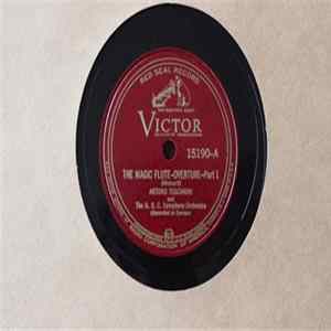 Mozart Played By The London Symphony Orchestra Conducted By Arturo Toscanini - The Magic Flute: Overture Album