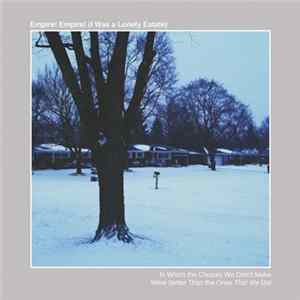 Empire! Empire! (I Was A Lonely Estate) - In Which The Choices We Didn't Make Were Better Than The Ones That We Did Album