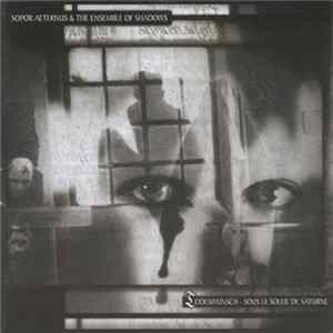 Sopor Aeternus & The Ensemble Of Shadows - Todeswunsch - Sous Le Soleil De Saturne Album