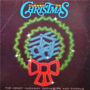 The Henry Hadaway Orchestra And Chorus - Turned On Christmas Album