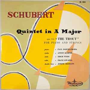 Schubert : Vienna Concert House Quintet, Paul Badura-Skoda - Quintet In A Major; Opus 114 "The Trout" For Piano And Strings Album