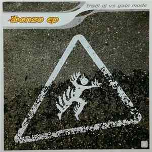 Trodi DJ vs Gain Mode - Bonzo EP Album