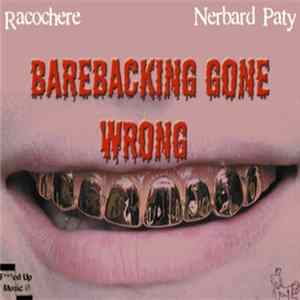 Racochere & Nerbard Paty - Barebacking Gone Wrong Album