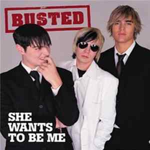 Busted - She Wants To Be Me Album