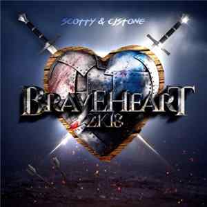 Scotty & CJ Stone - Braveheart 2K18 Album