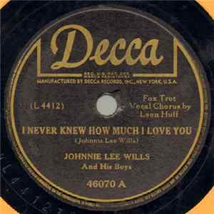 Johnnie Lee Wills And His Boys - I Never Knew How Much I Love You / Who's Gonna Love Me Album