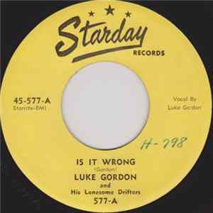 Luke Gordon And His Lonesome Driffters - Is It Wrong / What Can You Do? Album