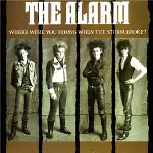 The Alarm - Where Were You Hiding When The Storm Broke? Album