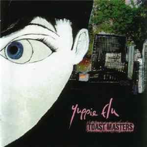 Yuppie Flu - Toast Masters Album
