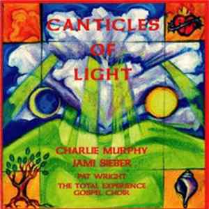 Charlie Murphy & Jami Sieber with Pat Wright & The Total Experience Gospel Choir - Canticles Of Light Album